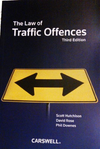 The Law of Traffic Offences (9780779817573) by Hutchison, Scott C.; Rose, David; Downes, Philip