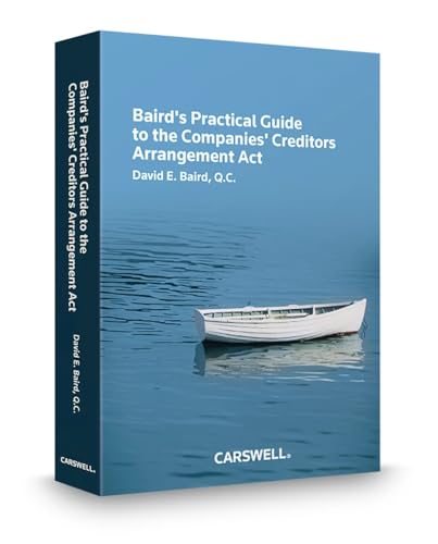 Imagen de archivo de Baird' Practical Guide to the Companies Creditors Arrangement Act a la venta por Book Dispensary