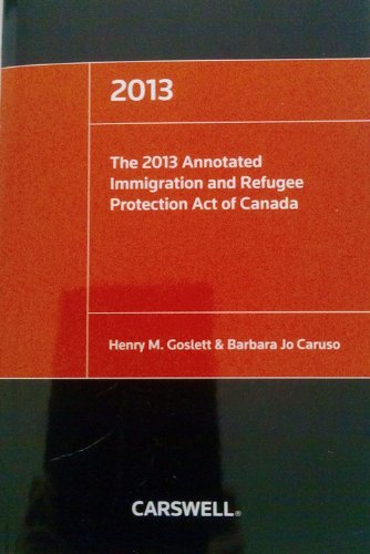 Stock image for 2013 Annot Immigration & Refugee Protection Act of Canada for sale by ThriftBooks-Atlanta