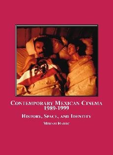 9780779900978: Contemporary Mexican Cinema, 1989-1999: History, Space and Identity