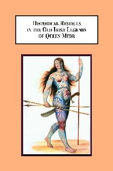 9780779903047: Historical Residues in the Old Irish Legends of Queen Medb: An Expanded Interpretation of the Ulster Cycle