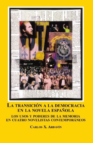 9780779908608: La transicin a la democracia en la novela espaola: los usos y poderes de la memoria en cuatro novelistas contemporneos