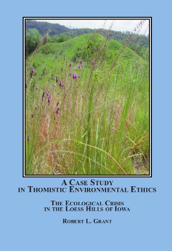 9780779914135: A Case Study in Thomistic Environmental Ethics: The Ecological Crisis in the Loess Hills of Iowa