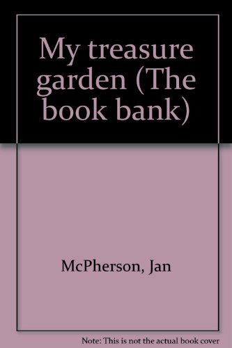 Stock image for My treasure garden (The book bank) for sale by Better World Books: West