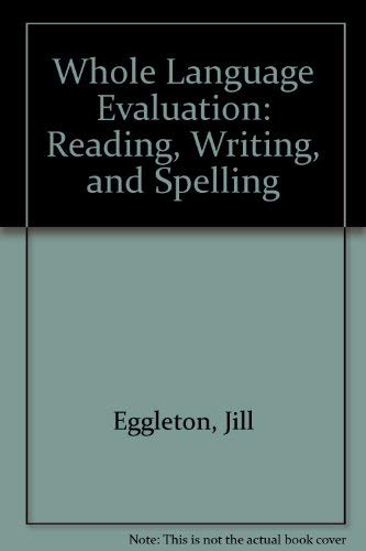 9780780211872: Whole Language Evaluation: Reading, Writing, and Spelling