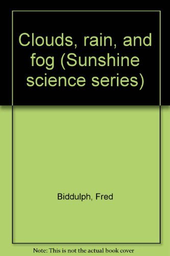 Imagen de archivo de Clouds, rain, and fog (Sunshine science series) a la venta por Jenson Books Inc