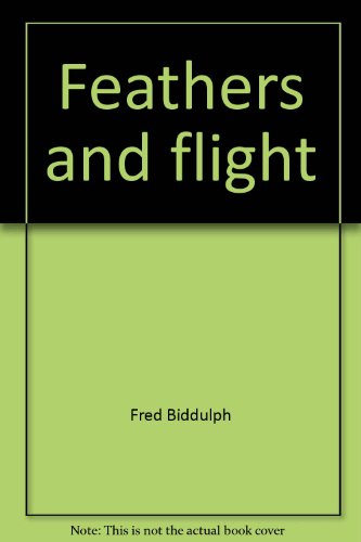 Imagen de archivo de Feathers and flight (Sunshine books. Science) a la venta por Better World Books