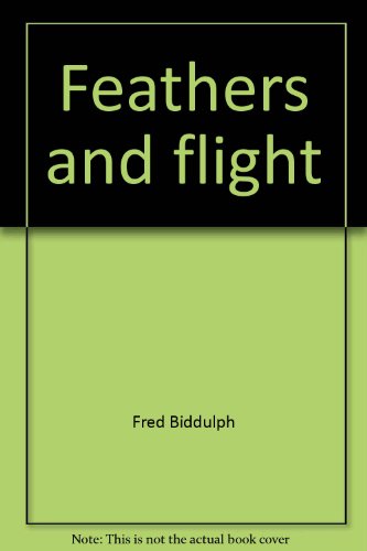 9780780213944: Feathers and flight Sunshine books. Science Fred Biddulph