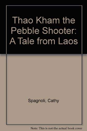 9780780214811: Thao Kham the Pebble Shooter: A Tale from Laos