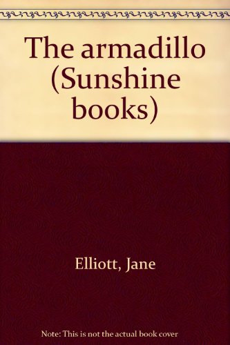 Imagen de archivo de The armadillo (Sunshine books) a la venta por Better World Books: West