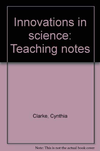 Innovations in science: Teaching notes (9780780217805) by Clarke, Cynthia