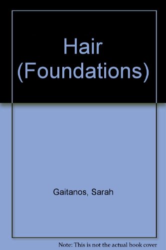 Hair (Foundations) (9780780232938) by Gaitanos, Sarah