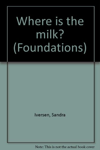 Imagen de archivo de Where is the milk? (Foundations) a la venta por Wonder Book