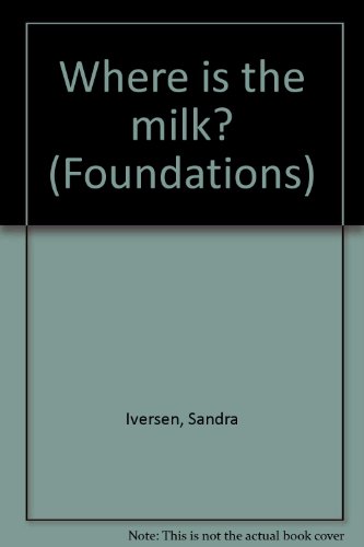 Stock image for Where is the milk? (Foundations) for sale by Wonder Book