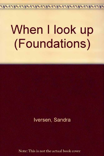 Beispielbild fr When I look up (Foundations) zum Verkauf von Wonder Book