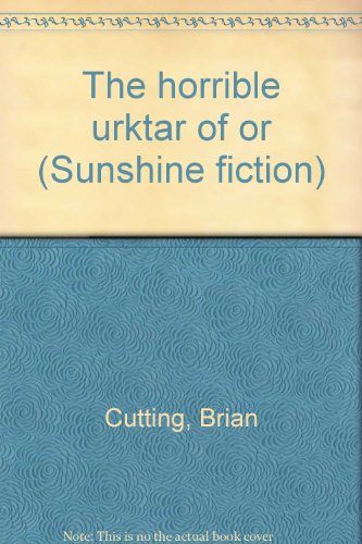 Imagen de archivo de The horrible urktar of or (Sunshine fiction) a la venta por SecondSale