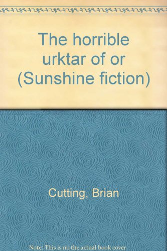 Stock image for The horrible urktar of or (Sunshine fiction) for sale by SecondSale