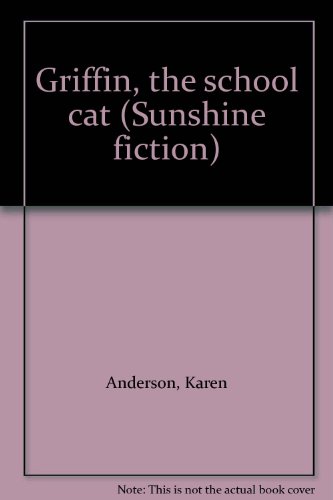 Griffin, the school cat (Sunshine fiction) (9780780263420) by Anderson, Karen