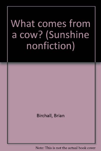 Stock image for What Comes From A Cow? (SUNSHINE) for sale by Hawking Books