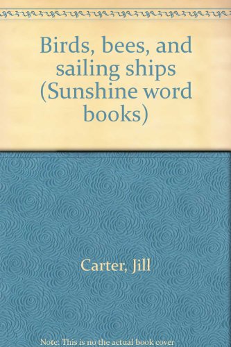 9780780264182: Title: Birds bees and sailing ships Sunshine word books