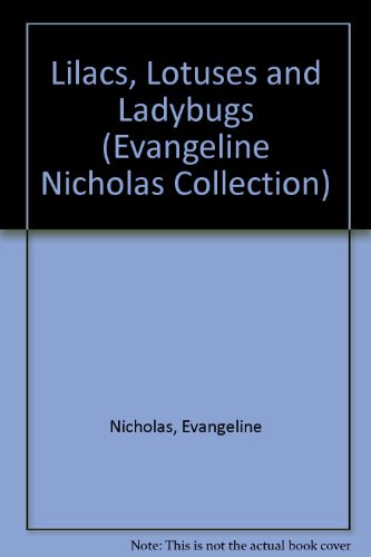 Imagen de archivo de Lilacs, lotuses and ladybugs (The Evangeline Nicholas collection) a la venta por Jenson Books Inc