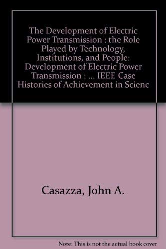Stock image for The Development of Electric Power Transmission: The Role Played by Technology, Institutions, and People for sale by ThriftBooks-Atlanta