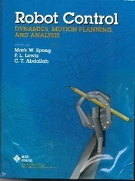Imagen de archivo de Robot Control: Dynamics, Motion Planning, and Analysis/Pc0299-8 (IEEE Press Selected Reprint Series) a la venta por Buchpark