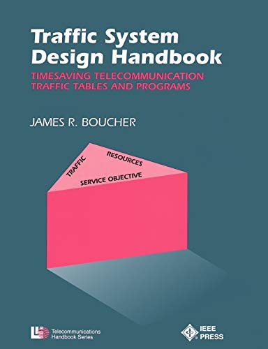 Stock image for Traffic System Design Handbook: Timesaving Telecommunication Traffic Tables and Programs (IEEE Telecommunications Handbook Series) for sale by HPB-Red