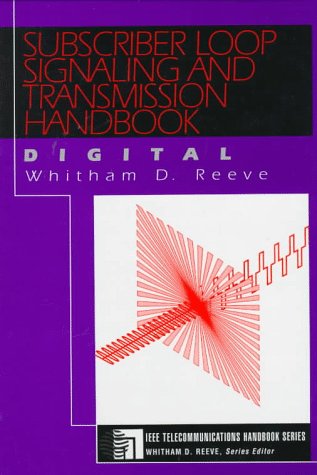 Stock image for Subscriber Loop Signaling & Transmission Hanbook: Digital for sale by ThriftBooks-Atlanta