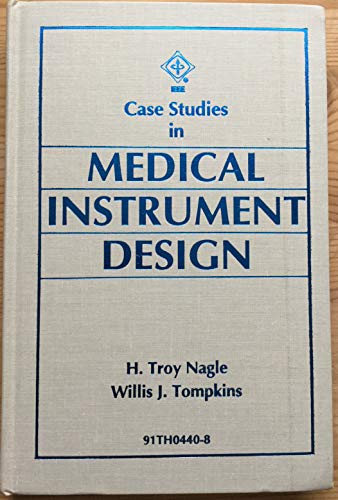 Case Studies in Medical Instrument Design (9780780306271) by Nagle, H. Troy