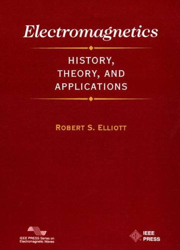 Beispielbild fr Electromagnetics: History, Theory, and Applications (IEEE Press Series on Electromagnetic Waves). zum Verkauf von Antiquariat Bernhardt