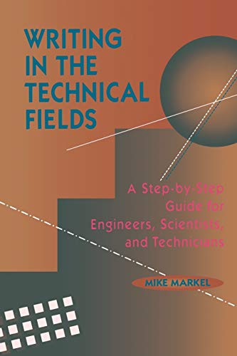 Imagen de archivo de Writing in the Technical Fields : A Step-by-Step Guide for Engineers, Scientists, and Technicians a la venta por Better World Books