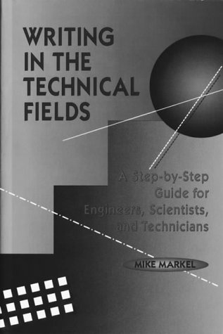 Stock image for Writing in the Technical Fields: A Step-By-Step Guide for Engineers, Scientists, and Technicians for sale by ThriftBooks-Atlanta