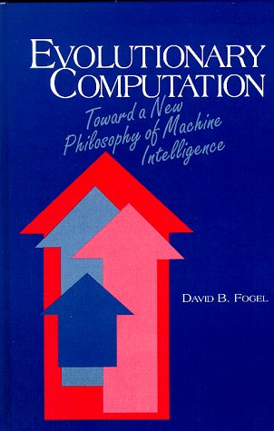 Beispielbild fr Evolutionary Computation : Toward a New Philosophy of Machine Intelligence zum Verkauf von Better World Books