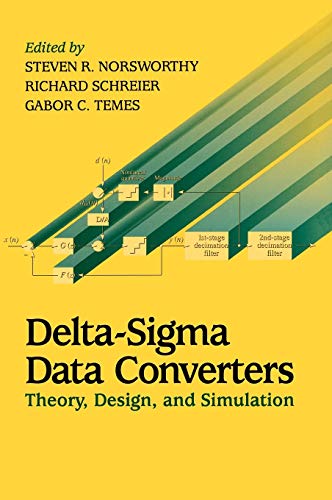 Delta-Sigma Data Converters: Theory, Design, and Simulation