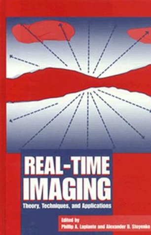 Beispielbild fr Real-Time Imaging: Theory, Techniques, and Applications zum Verkauf von The Book Bin