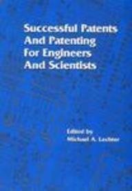 Stock image for Successful Patents and Patenting for Engineers and Scientists for sale by Better World Books