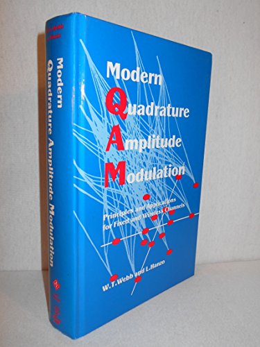 Modern Quadrature Amplitude Modulation: Principles and Applications for Fixed and Wireless Communications (9780780310988) by Webb, William; Hanzo, Lajos