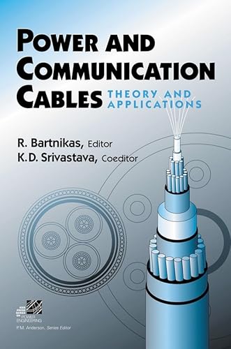 Power and Communication Cables: Theory and Applications (9780780311961) by Bartnikas, Ray; Srivastava, K. D.