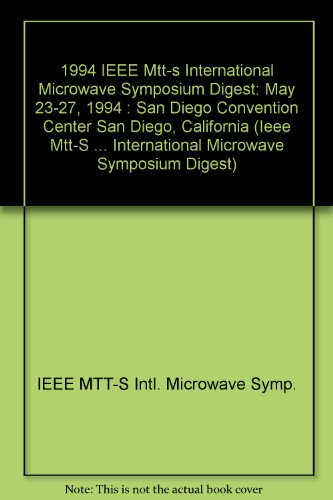 Stock image for 1994 Ieee MTT-S International Microwave Symposium Digest: May 23-27, 1994 : San Diego Convention Center San Diego, California (Ieee MTT-S . International Microwave Symposium Digest) for sale by Anybook.com