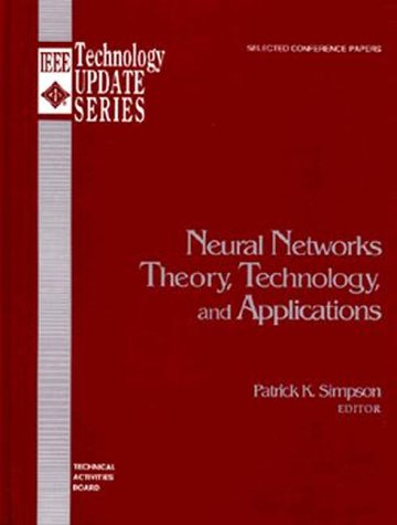 NEURAL NETWORKS THEORY, TECHNOLOGY, AND APPLICATIONS