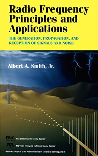 9780780334311: Radio Frequency Principles and Applications: The Generation, Propagation, and Reception of Signals and Noise
