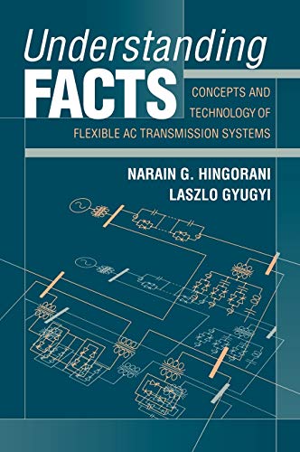 Stock image for Understanding Facts: Concepts and Technology of Flexible Ac Transmission Systems for sale by Anybook.com