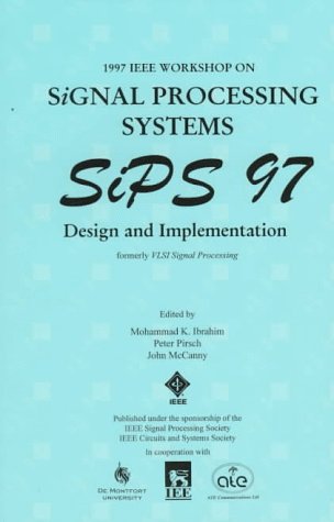 Stock image for 1997 IEEE Workshop on Signal Processing Systems Sips 97: Design and Implementation Pirsch, Peter; McCanny, John and Ibrahim, Mohammad K. for sale by CONTINENTAL MEDIA & BEYOND