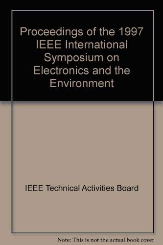Beispielbild fr Proceedings of the 1997 IEEE International Symposium on Electronics and the Environment ISEE-1997 May 5-7, 1997 San Francisco, California zum Verkauf von Zubal-Books, Since 1961