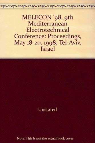 Mediterranean Electrotechnical Conference, MeleCON '98, Proceedings of 9th, IEEE, 18-20 May 1998,...