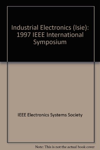 1997 IEEE International Symposium on Industrial Electronics - Isie (9780780339361) by IEEE Electronics Systems Society