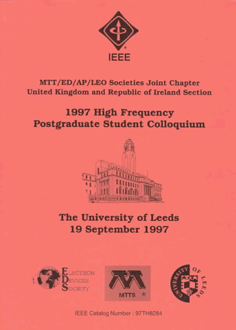 1997 High Frequency Postgraduate Student Colloquium: The University of Leeds 19 September 1997 (9780780339514) by Institute Of Electrical And Electronics Engineers