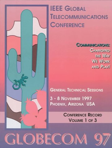 Globecom 97: IEEE Global Telecommunications Conference (9780780341982) by Institute Of Electrical And Electronics Engineers