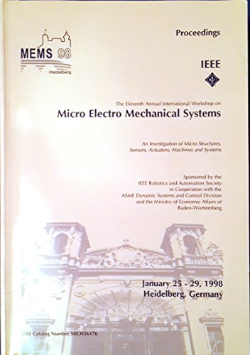 Microelectromechanical Systems, 1998 IEEE 11th International Workshop (9780780344129) by IEEE Workshop On Micro Electro Mechanical Systems (11th : 1998 : Heidelberg, Germany); IEEE